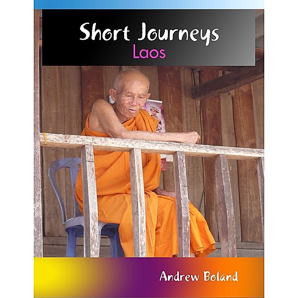 Short Journeys: Laos, Andrew Boland