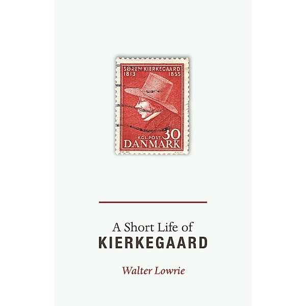 Short Life of Kierkegaard, Walter Lowrie
