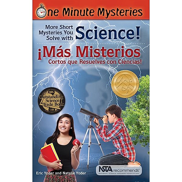 Short Mysteries You Solve With Science! / ¡Más misterios cortos que resuelves con ciencias! / One Minute Mysteries, Eric Yoder, Natalie Yoder