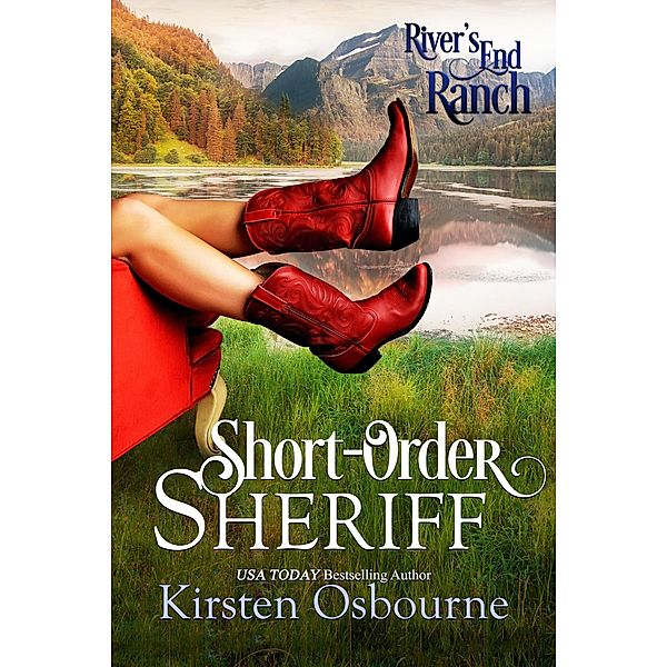 Short-Order Sheriff (River's End Ranch, #1) / River's End Ranch, Kirsten Osbourne
