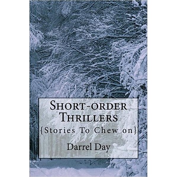 Short Order Thrillers {Something to Chew On}, Darrel Day