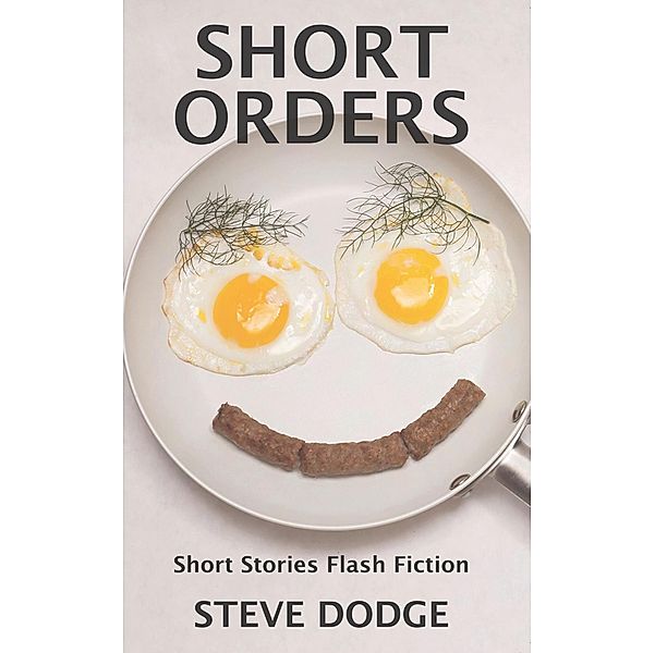Short Orders, Steve Dodge