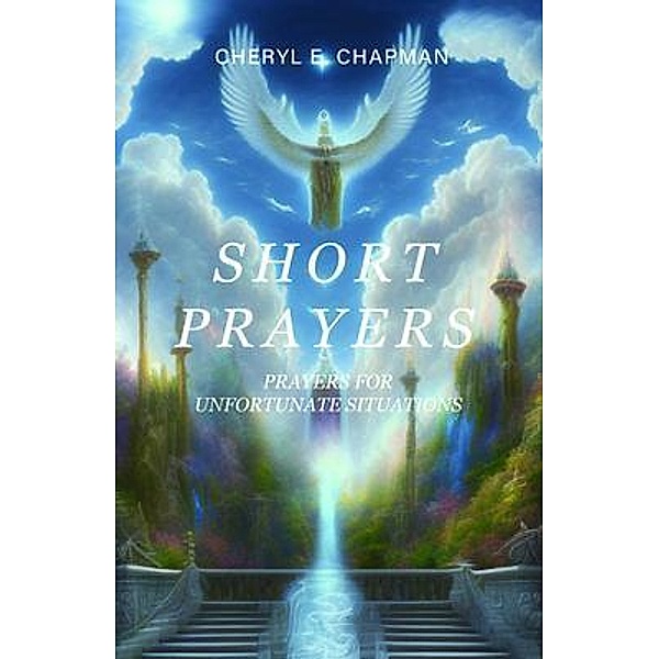 Short Prayers, Cheryl E. Chapman