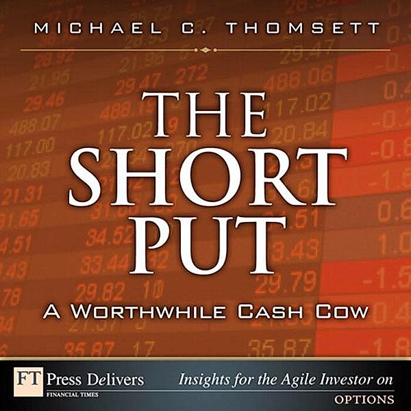 Short Put, a Worthwhile Cash Cow, The, Michael C. Thomsett