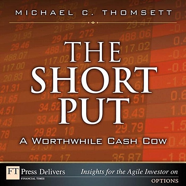 Short Put, a Worthwhile Cash Cow, The, Michael Thomsett