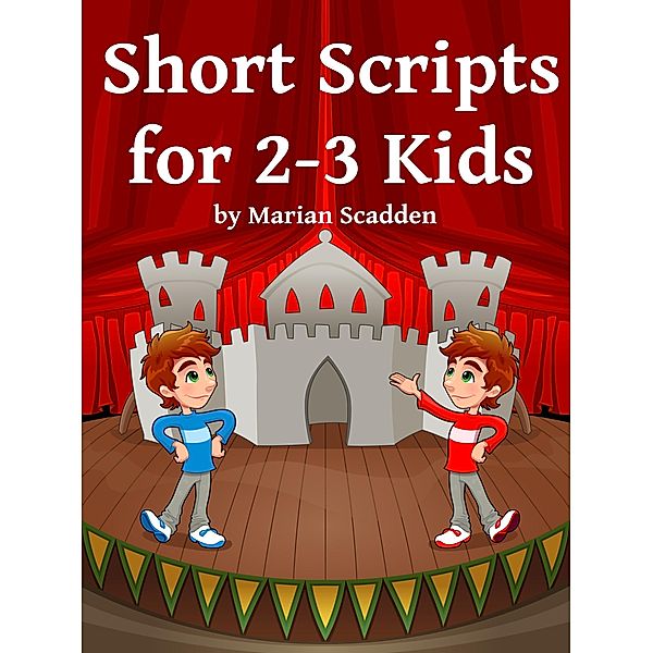 Short Scripts for 2-3 Kids, Marian Scadden