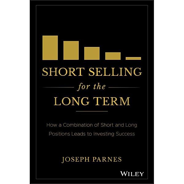 Short Selling for the Long Term, Joseph Parnes