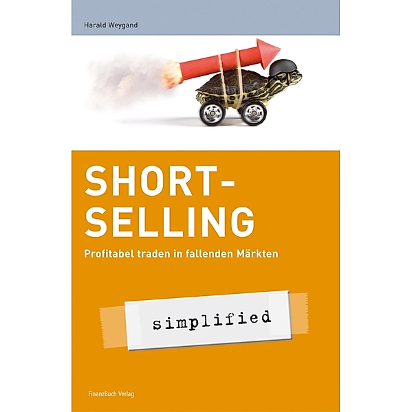 Short-Selling - simplified, Weygand Harald