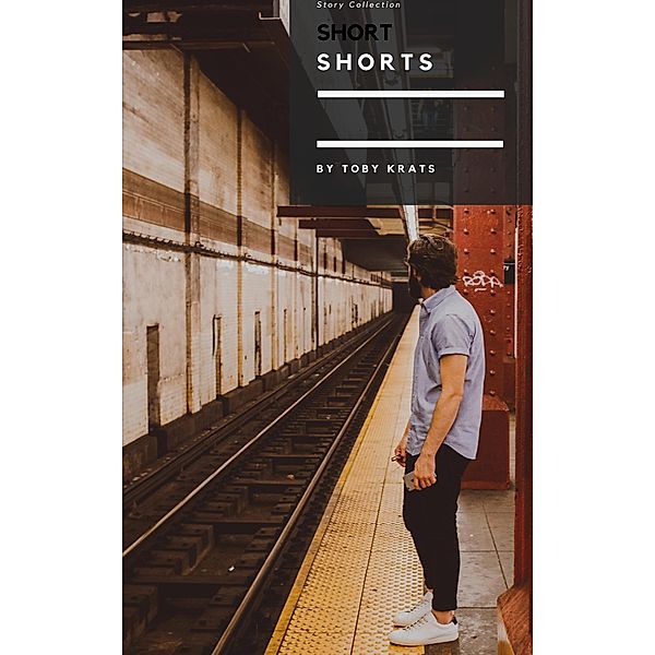 Short Shorts (1-3, #1), Toby Krats