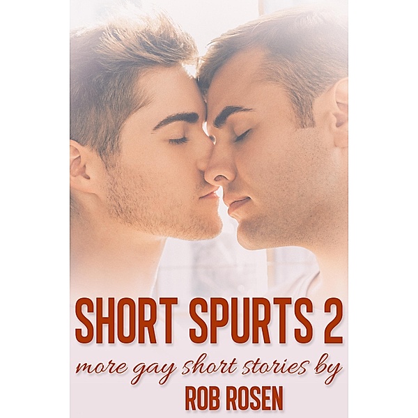 Short Spurts 2 / JMS Books LLC, Rob Rosen