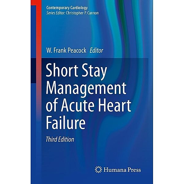 Short Stay Management of Acute Heart Failure / Contemporary Cardiology