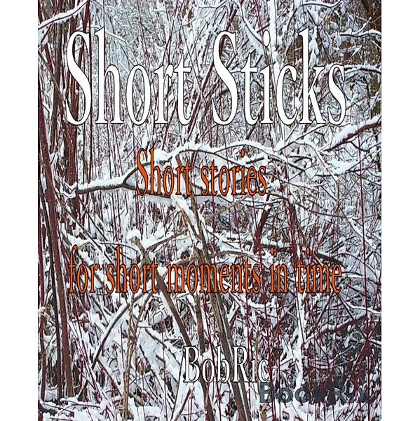 Short Sticks, Bob Ric