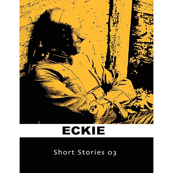 Short Stories 03, Eckie