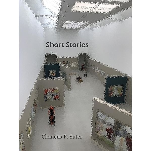 Short Stories, Clemens Suter