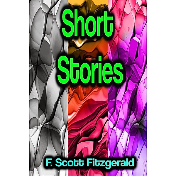 Short Stories, F. Scott Fitzgerald