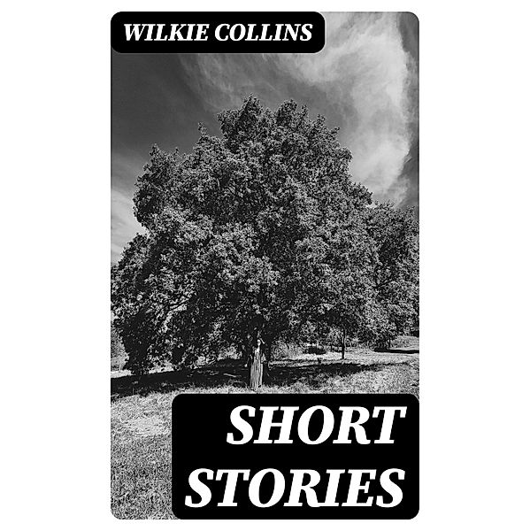 Short Stories, Wilkie Collins