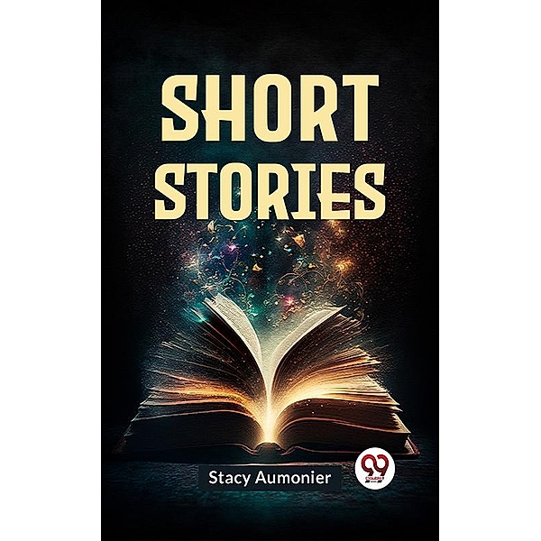 Short Stories, Stacy Aumonier