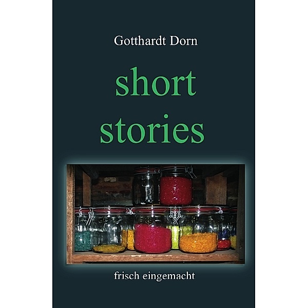 short stories, Gotthardt Dorn