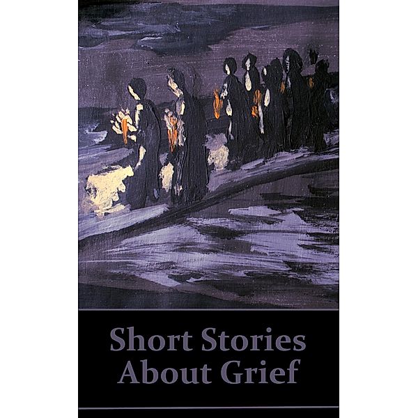 Short Stories About Grief, Henry James, D H Lawrence, Leonid Andreyev