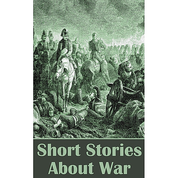 Short Stories About War, Victor Hugo, Ford Maddox Ford, C E Montague