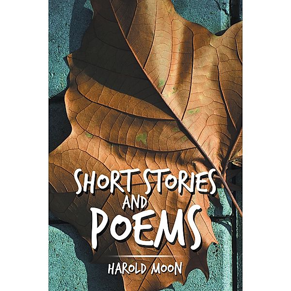 Short Stories and Poems, Harold Moon