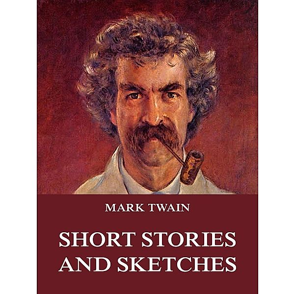 Short Stories And Sketches, Mark Twain