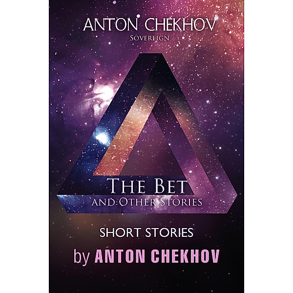 Short Stories by Anton Chekhov: The Bet and Other Stories, Volume 7 / Chekhov Stories, Anton Chekhov