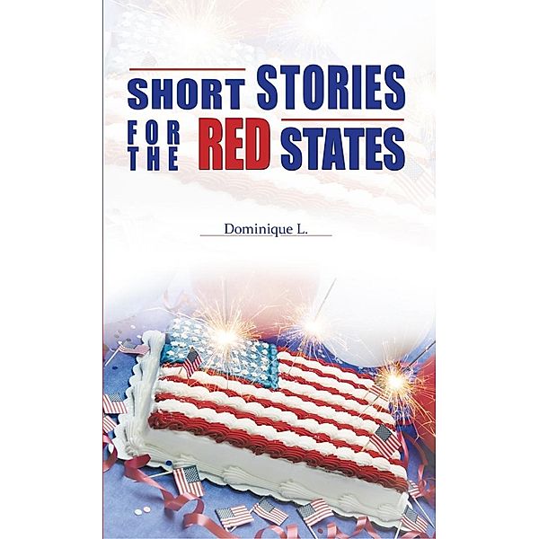 Short Stories for the Red States, Dominique L.