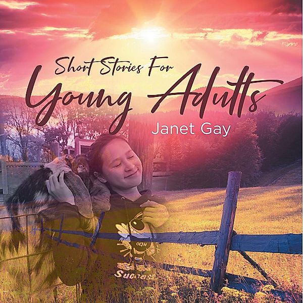 Short Stories For Young Adults, Janet Gay