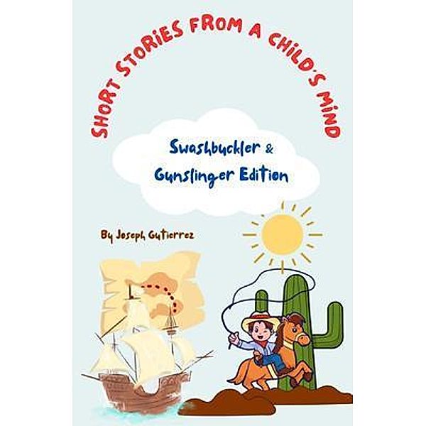 Short Stories From a Child's Mind, Joseph Gutierrez