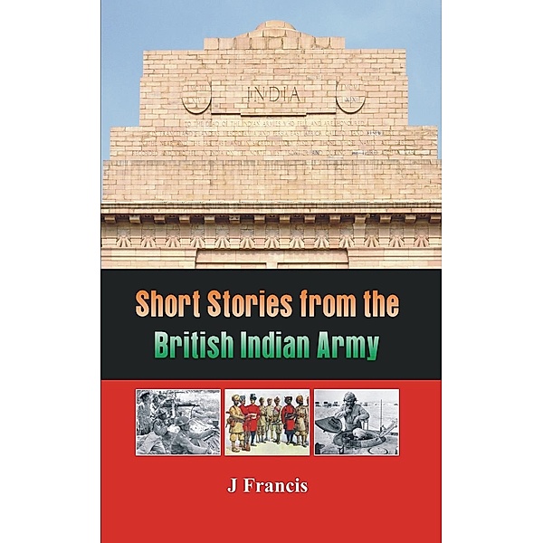 Short Stories from the British Indian Army, J Francis