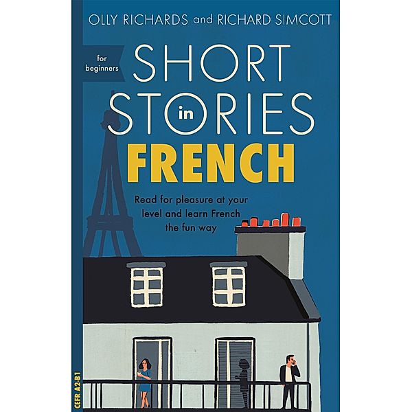 Short Stories in French for Beginners, Olly Richards, Richard Simcott