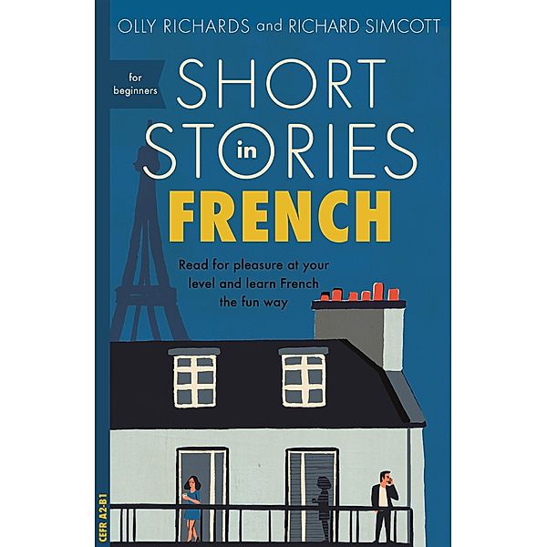 Short Stories in French for Beginners / Readers, Olly Richards, Richard Simcott