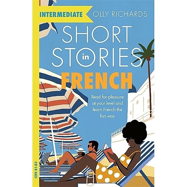 Short Stories in French for Intermediate Learners, Olly Richards