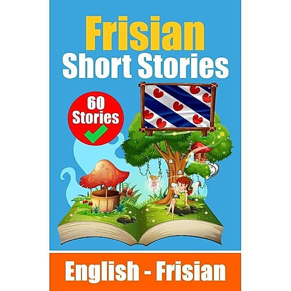Short Stories in Frisian Language | English and Frisian Short Stories Side by Side, Auke de Haan