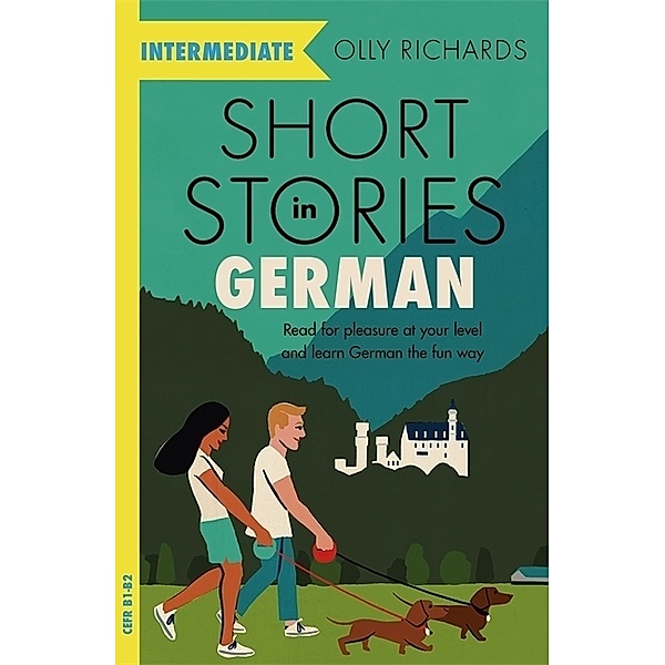 Short Stories in German for Intermediate Learners, Olly Richards