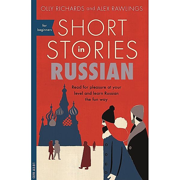 Short Stories in Russian for Beginners, Olly Richards, Alex Rawlings