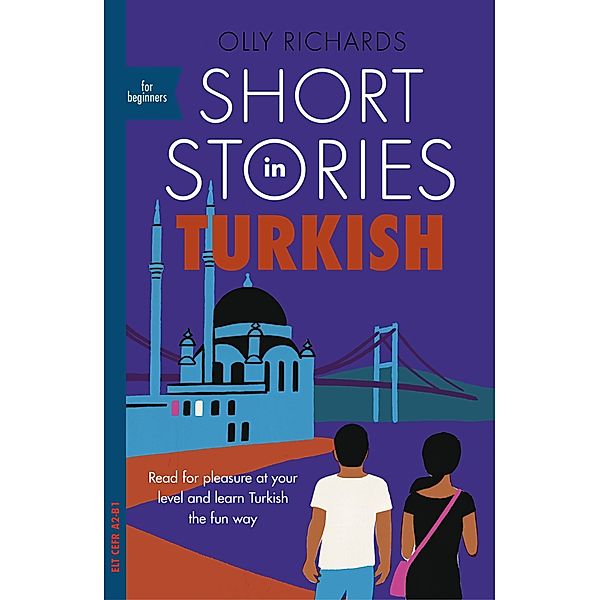 Short Stories in Turkish for Beginners / Readers, Olly Richards