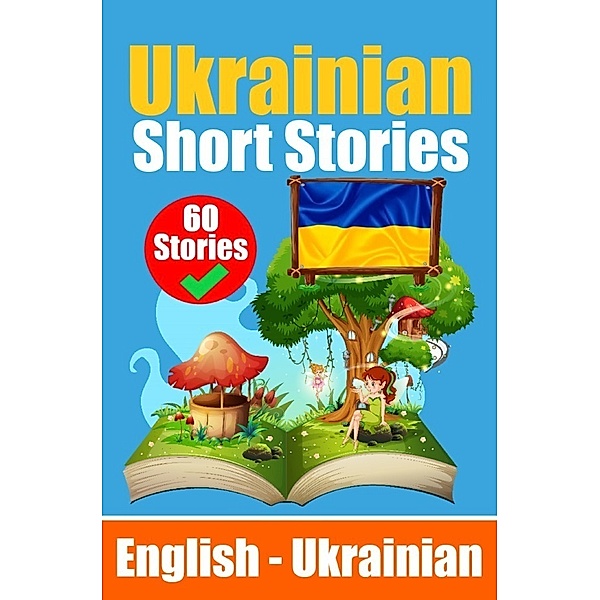 Short Stories in Ukrainian | English and Ukrainian Stories Side by Side | Suitable for Children, Auke de Haan