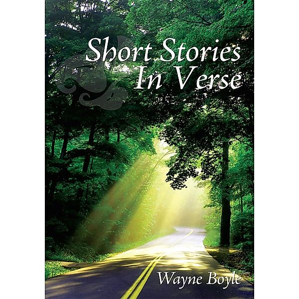 Short Stories in Verse, Wayne Boyle