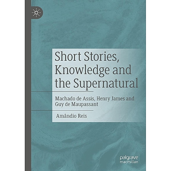 Short Stories, Knowledge and the Supernatural / Progress in Mathematics, Amândio Reis
