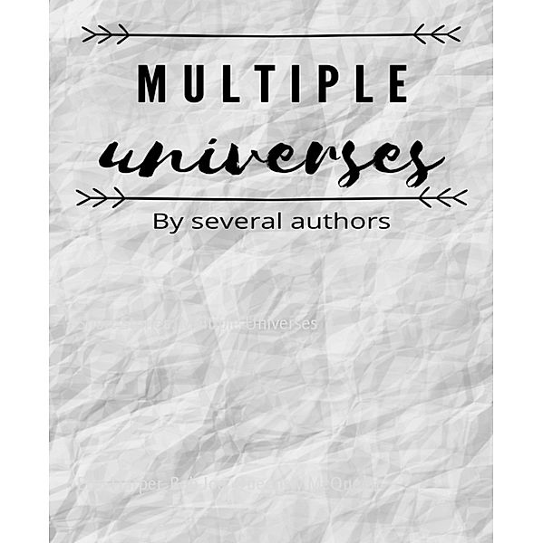 Short Stories: Multiple Universes, Etta Harper, Bob Joe, Queensly McQueen