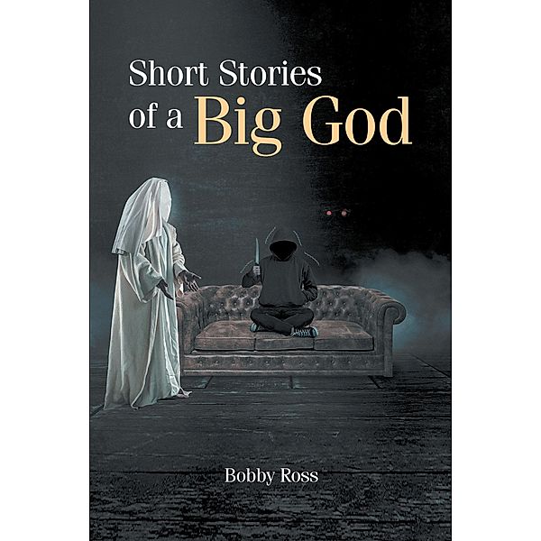 Short Stories of a Big God, Bobby Ross