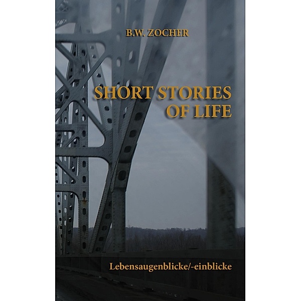 Short Stories of Life, Bernd W. Zocher