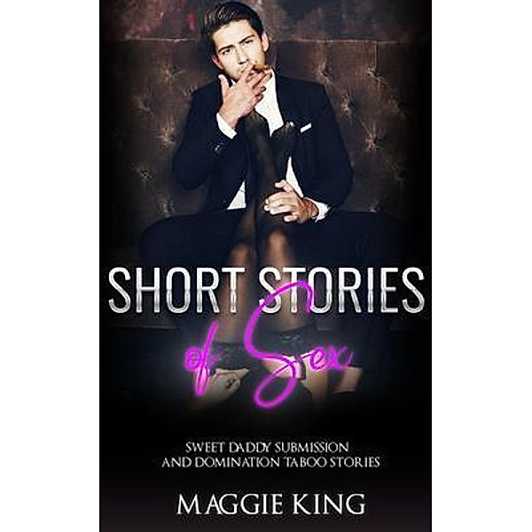Short Stories of Sex / CHARLIE CREATIVE LAB LTD PUBLISHER, Maggie King