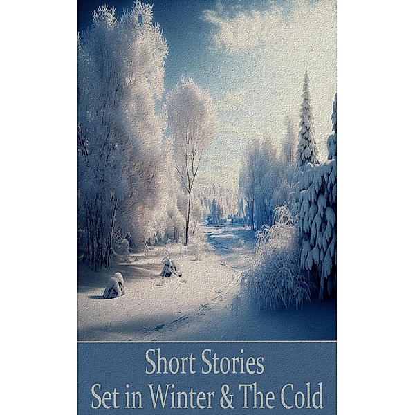 Short Stories Set in Winter, Jack London, Alexander Pushkin, Hugh Walpole