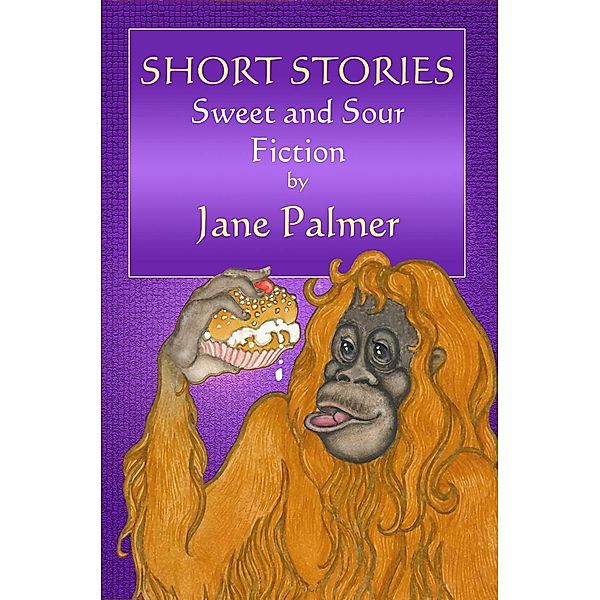 Short Stories, Sweet and Sour Fiction / Dodo Books, Jane Palmer