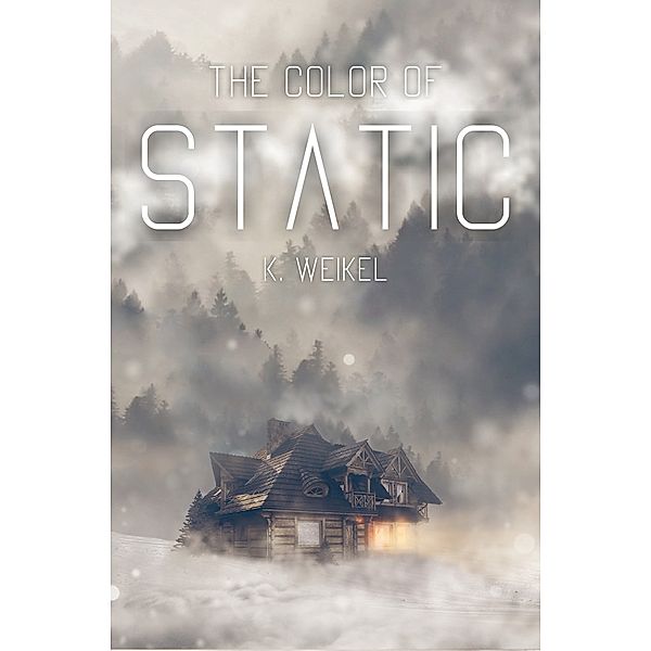 Short Stories: The Color of Static, K. Weikel