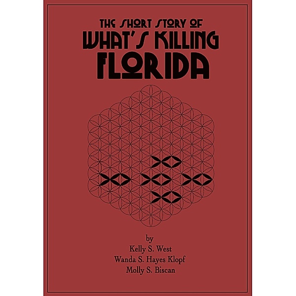 Short Story of What's Killing Florida, Wanda S. Hayes Klopf Kelly S. West