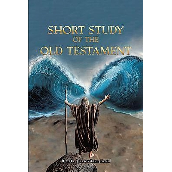 Short Study of the Old Testament, Rev. Jackson Yenn-Batah